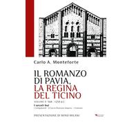 Il romanzo di Pavia, la regina del Ticino. Volume II 568-1250 d.C. I secoli bui