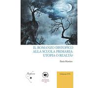 Il romanzo distopico alla scuola primaria: utopia o realtà?