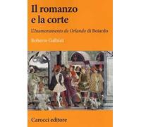 Il romanzo e la corte. L'«Inamoramento de Orlando» di Boiardo