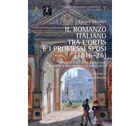 Il romanzo italiano tra l'Ortis e I promessi sposi (1816-26). Progetti educativi, resistenze conservatrici, ricerca di popolarità