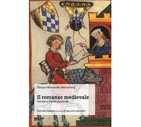 Il romanzo medievale. Genesi e forme classiche
