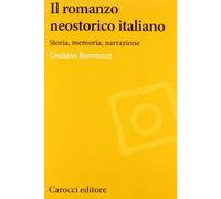 Il romanzo neostorico italiano. Storia, memoria, narrazione