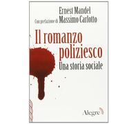 Il romanzo poliziesco. Una storia sociale