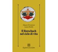 Il Rorschach nel ciclo di vita - Di Lorenzo Mauro, Parolin Laura