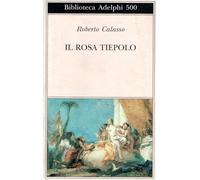 Rosa Tiepolo - Roberto Calasso - 2006