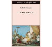 Il rosa Tiepolo - Calasso Roberto
