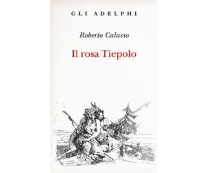 Il rosa Tiepolo - Calasso Roberto