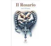 Il rosario. Cosa c'è da sapere