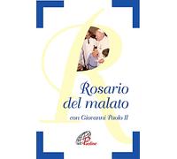 Il Rosario del malato con Giovanni Paolo II