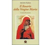 Il rosario della Vergine Maria. Un aiuto all'ecumenismo