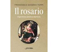 Il rosario. Esperienza mistica mariana