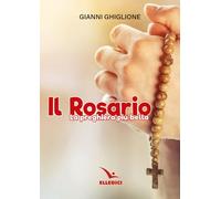 Il rosario. La preghiera più bella