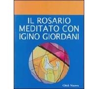 Il rosario meditato con Igino Giordani