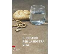 Il Rosario per la nostra vita