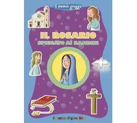 Il Rosario spiegato ai bambini. Ediz. a colori
