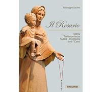 Il Rosario. Storia testimonianze, poesia, preghiera, inni, canti