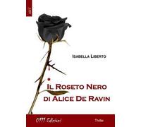 Il roseto nero di Alice De Ravin