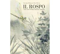 IL ROSPO E ALTRE STORIE DI HANS CHRISTIAN ANDERSEN - PELLIZZONI VALENTINA,
