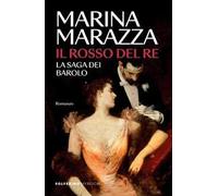 Il rosso del re. La saga dei Barolo