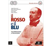 Il rosso e il blu. Per gli Ist. tecnici e professionali. Con e-book. Con espansione online. Tra '800 e '900-Dal '900 a oggi (Vol. 3)
