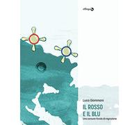 Il rosso e il blu. Una comune favola di migrazione