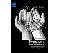 Il rosso e il nero e la rivoluzione della modernità. Breve storia del pensiero iraniano contemporaneo