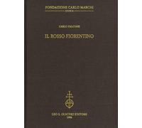 Il Rosso Fiorentino - [Casa Editrice Leo S. Olschki]