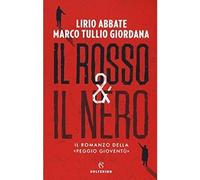 Il rosso & il nero. Il romanzo della «Peggio gioventù» [Paperback] Abbate, Lirio