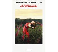 Il rosso vivo del rabarbaro - Ólafsdóttir Audur Ava
