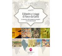 Il Roteiro e i viaggi di Vasco da Gama. La narrazione delle navigazioni po...