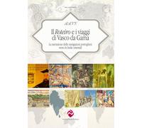 ROTEIRO E I VIAGGI DI VASCO DA GAMA. LA NARRAZIONE DELLE NAVIGAZIONI PORTOGHESI