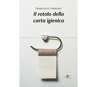 Il rotolo della carta igienica - Coraggio Francesco
