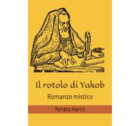 Il rotolo di Yakob: Romanzo mistico