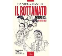 Il rottamato. Antropologia di Matteo Renzi