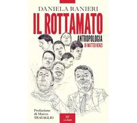 Il rottamato. Antropologia di Matteo Renzi