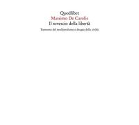 Il rovescio della libertà. Tramonto del neoliberalismo e disagio della civiltà