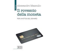 Il rovescio della moneta. Per un'etica del denaro