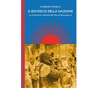Libri Conelli Carmine - Il Rovescio Della Nazione. La Costruzione Coloniale Dell