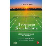 Il rovescio di un biblista. Lessico spirituale del tennis