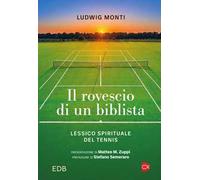 Il rovescio di un biblista. Lessico spirituale del tennis