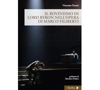 Libri Vincenzo Patanè - Il Rovinismo Di Lord Byron Nell'opera Di Marco Filiberti