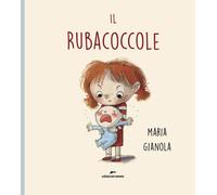 Il Rubacoccole. Ediz. a colori - Gianola Maria