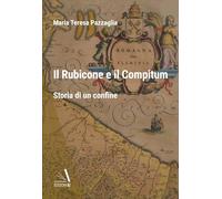 Il Rubicone e il Compitum. Storia di un confine