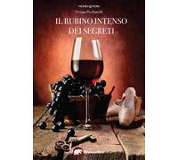 Il rubino intenso dei segreti - Picchiarelli Viviana