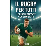 Il Rugby per Tutti: Le regole spiegate con semplicità