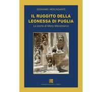 Il ruggito della leonessa di Puglia. La storia di Mary Moramarco