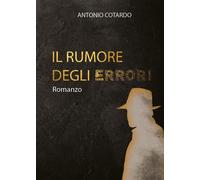 Il rumore degli errori di Antonio Cotardo, 2019, Youcanprint