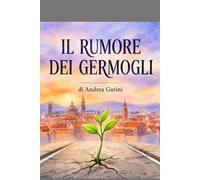 Il rumore dei germogli: di un padre che ascolta