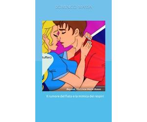 IL RUMORE DEL FIATO E LA MIMICA DEI RESPIRI