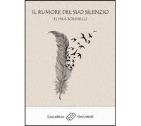 Il rumore del suo silenzio